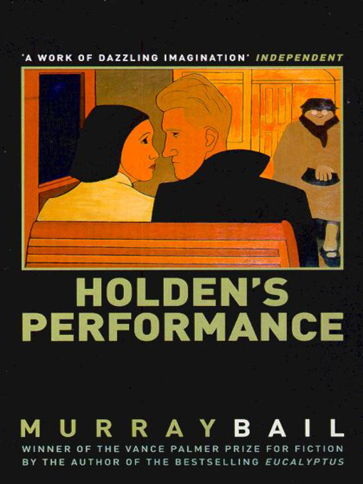 Title details for Holden's Performance by Murray Bail - Wait list